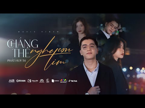 CHẲNG THỂ NGHE CON TIM - PHÁT HUY T4 || OFFICIAL MUSIC VIDEO