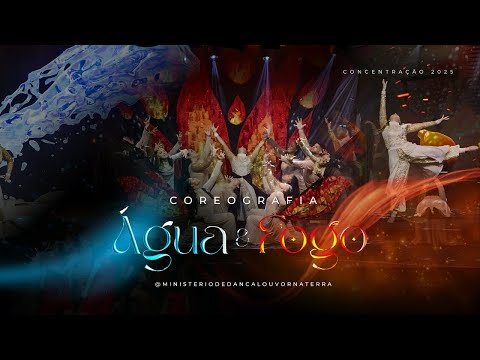 DANÇA ÁGUA E FOGO - MINISTÉRIO DE DANÇA LOUVOR NA TERRA - CONCENTRAÇÃO 2025