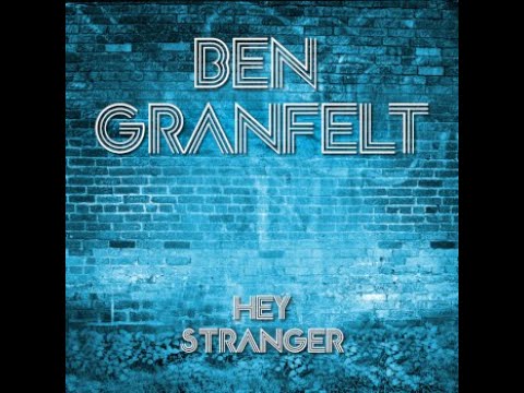 Hey Stranger - Ben Granfelt