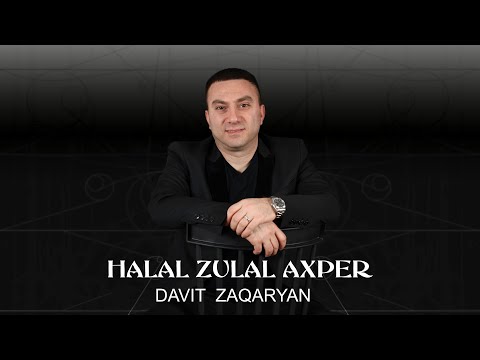 Davit Zaqaryan - HALAL ZULAL AXPER