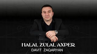 Davit Zaqaryan - Halal Zulal Axper (2023)
