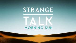 Strange Talk &quot;Morning Sun&quot; (audio only)