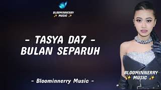 Download lagu Tasya (Tangerang Selatan) - Bulan Separuh Lirik || Tasya Da7 - Bulan Separuh Lirik mp3