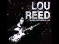 Lou Reed - I Believe in Love (Live)