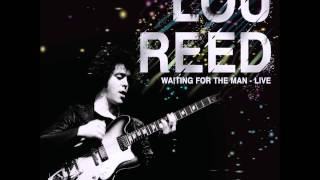 Lou Reed - I Believe in Love (Live)