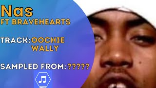 Sample from classic Nas Ft Bravehearts track - Oochie Wally