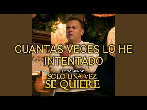 Solo Una Vez Se Quiere LUISITO MUÑOZ - KARAOKE