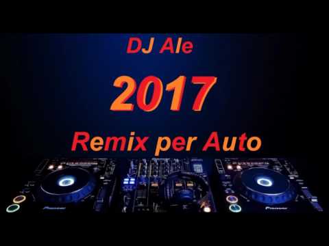 Remix per auto Maggio 2017 DJ Ale