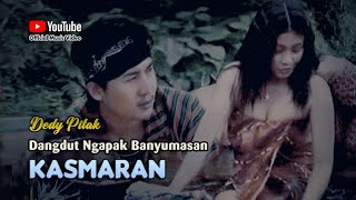 Download lagu Dedy Pitak - KASMARAN Lagu Dangdut Ngapak Banyumasan Terpopuler ©dpstudioprod [ ] mp3