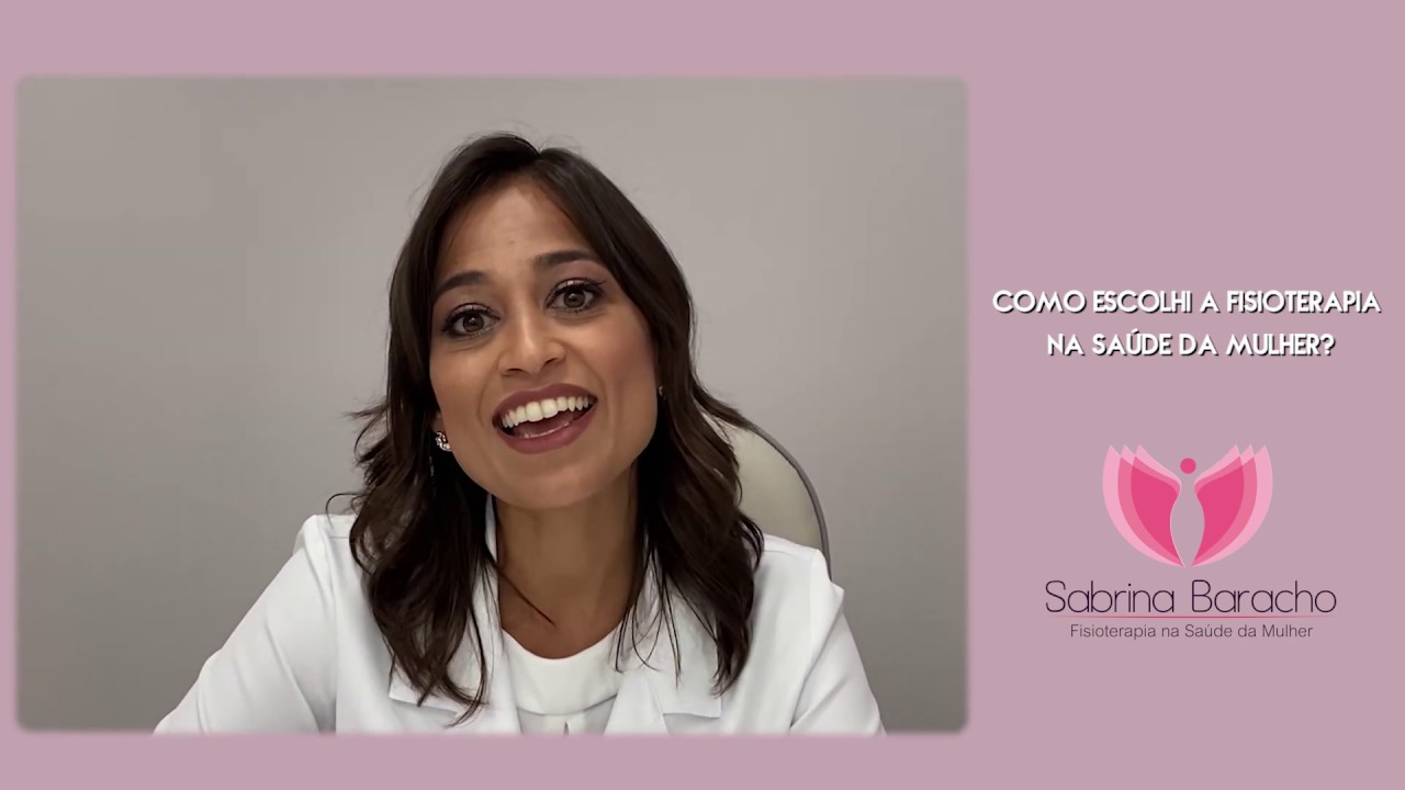 Como escolhi a Fisioterapia na Saude da Mulher
