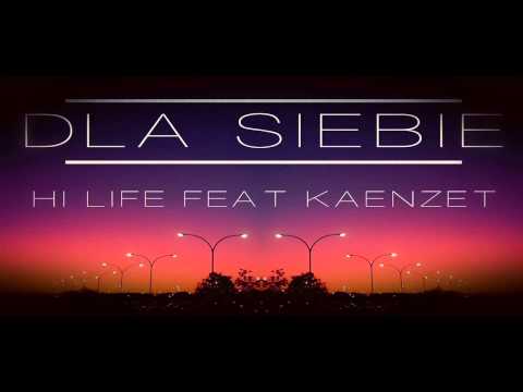 HiLife feat. KaeNZet  - DLA SIEBIE