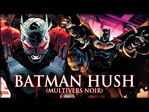 Le MEILLEUR BATMAN du MULTIVERS NOIR ! | Batman Hush
