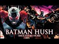 Le MEILLEUR BATMAN du MULTIVERS NOIR ! | Batman Hush