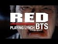 RED BTS | Playing Lynch | 4K