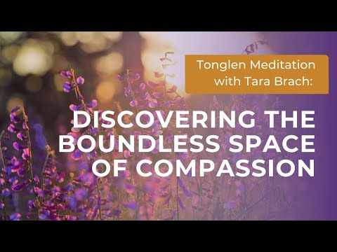 Tonglen Guided Meditation: Opening to Boundless Compassion with Tara Brach
