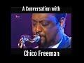 Chico Freeman Interview