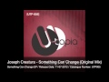 Joseph Creatura Something Can Change Original Mix UTP005
