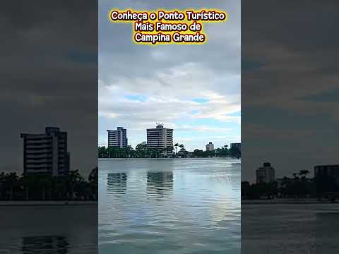 Conheça o Ponto Turístico Mais Famoso de Campina Grande