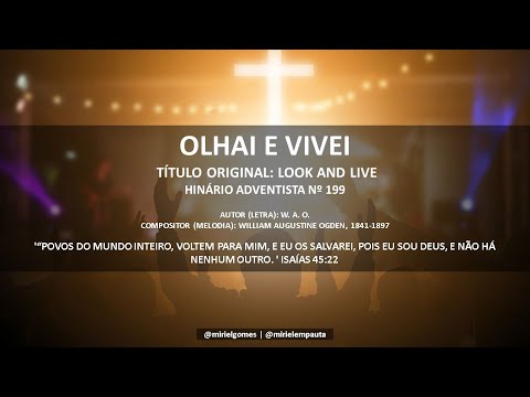 199 DO HINÁRIO ADVENTISTA - OLHAI E VIVEI