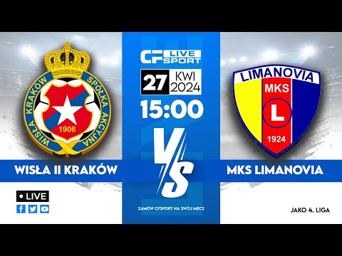 LIVE: Wisła II Kraków - MKS Limanovia