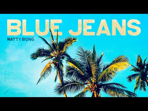 Blue Jeans (Reggae) x Natty Bong
