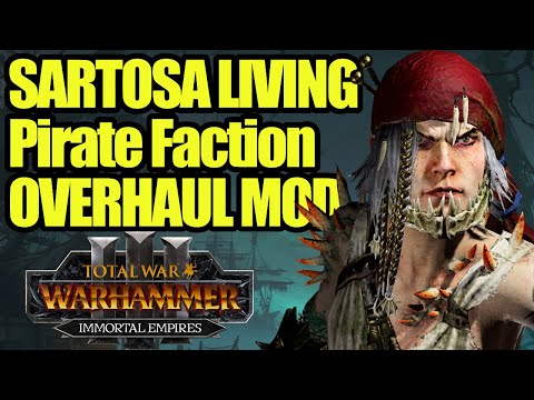 This Mod OVERHAULS SARTOSA To Be A Living Pirate Faction - Immortal Empires - Total War Warhammer 3