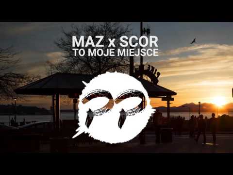 Maz x Scor - To moje miejsce