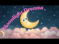🌙 Moonlight Dreams – Relaxing Lullaby for Babies and Kids to Sleep 😴✨