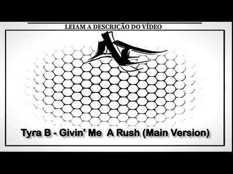 Tyra B - Givin' Me  A Rush (Main Version)