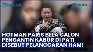 Alasan Hotman Paris Bela Calon Pengantin di Pati Kabur Jelang Akad Nikah: Ini Pelanggaran HAM