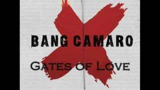 Bang Camaro - Gates of Love