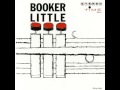 Booker Little - 1960 - Booker Little - 06 Who Can I Turn To