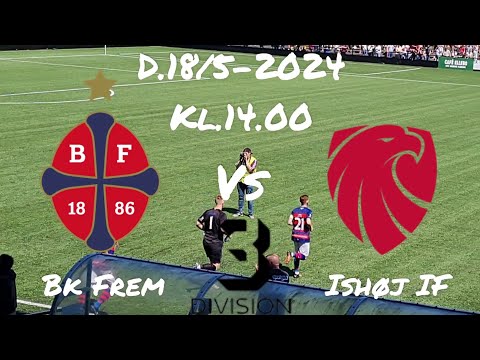 Bk Frem-Ishøj IF(D.18/5-2024.Oprykningsspillet)