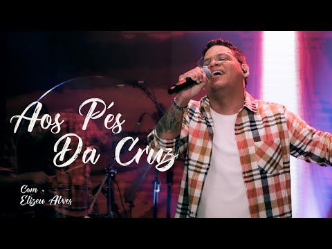 Elizeu Alves - Aos Pés da Cruz - Acústico 93