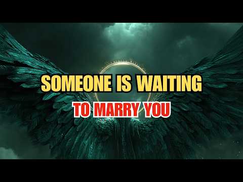 Chosen One, Archangel Michael Says: Someone Is Desperately Waiting To Marry You And...