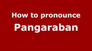 How to pronounce Pangaraban