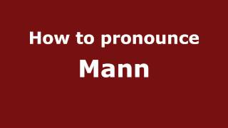 How to pronounce Mann