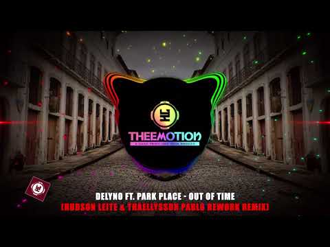 #TBT Delyno ft. Park Place - Out Of Time (Hudson Leite & Thaellysson Pablo Rework Remix) [2015]