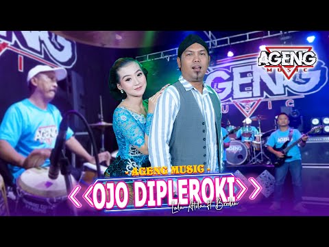OJO DIPLEROKI - Lala Atila ft Brodin Ageng Music (Official Live Music)