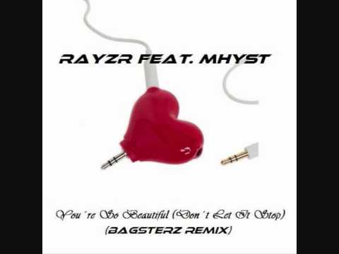 Rayzr feat. MHYST - You´re So Beautiful (BagsterZ Remix)