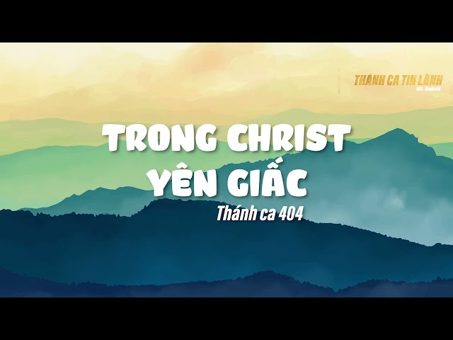 THÁNH CA 404 | TRONG CHRIST YÊN GIẤC | KARAOKE THÁNH CA TIN LÀNH