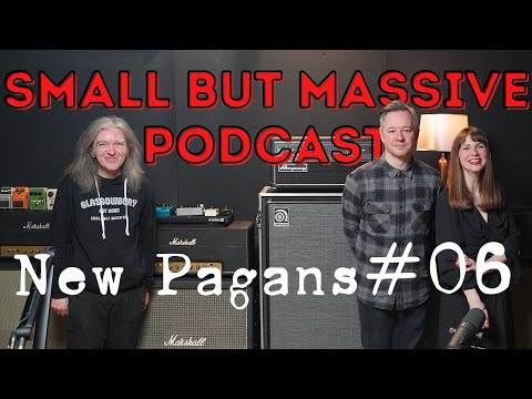 Small But Massive Podcast #06 - New Pagans