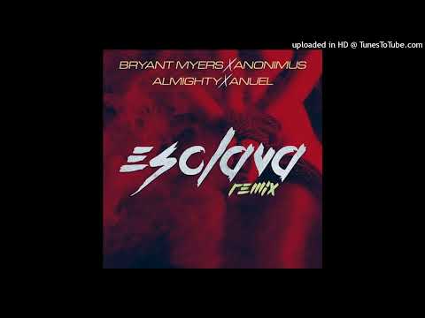 Esclava (Full Remix) Bryant Myers (feat. Anuel AA, Anonimus & Almighty)
