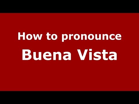How to pronounce Buena Vista