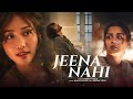 Jeena Nahi Video Song Shantanu M Avneet K Kha Ngan Armaan Malik Amaal Mallik Rashmi Virag
