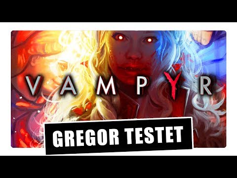 Gregor testet Vampyr (Review / Test / ohne Story-Spoiler) 💉