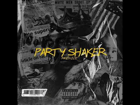 PARTY SHAKER (RAYEN EDIT)