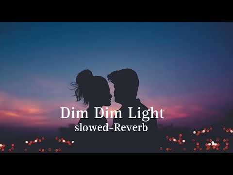 dim dim light new Hindi song  [slowed-Reverb]💞💞#lofi#slowedandreverb#dimdimlight__