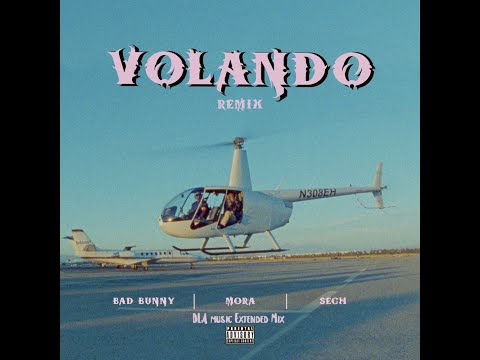 Volando (Extended Remix) Bad Bunny Ft Mora. By DLA Music