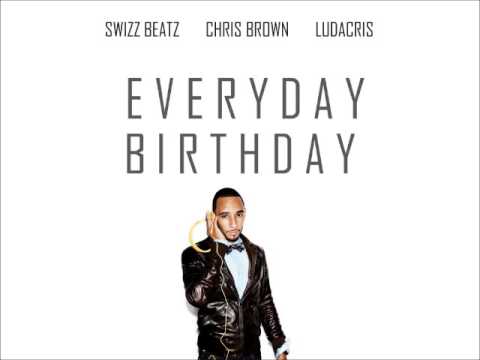 Swizz Beatz feat. Chris Brown & Ludacris - Everyday Birthday (HQ)
